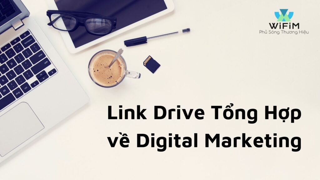 Link Drive tổng hợp về Digital Marketing
