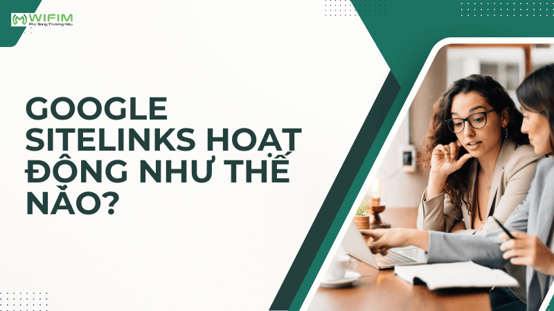 Google Sitelinks hoạt động như thế nào?