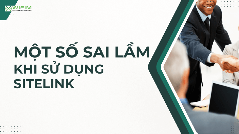 Một số sai lầm khi sử dụng sitelink