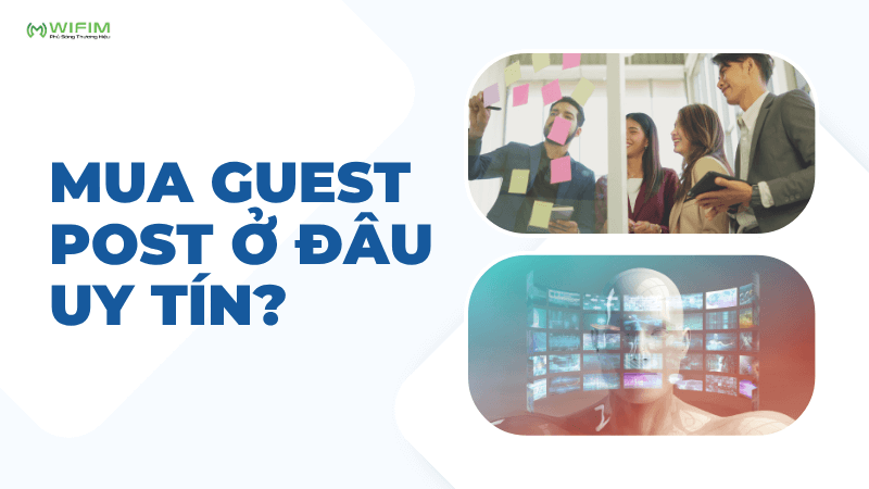 Mua Guest Post ở đâu uy tín?