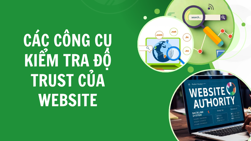 Các công cụ kiểm tra độ trust của website
