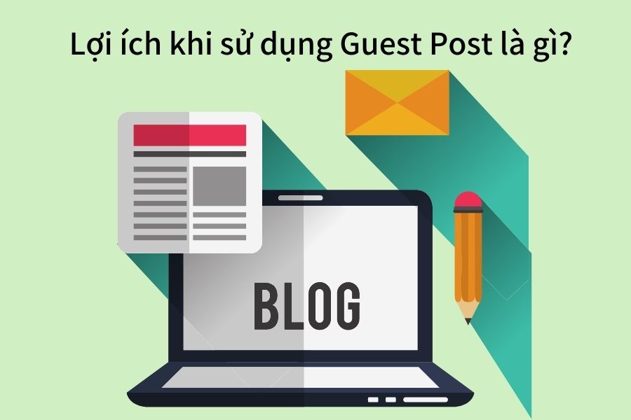 Lợi ích khi sử dụng Guest Post