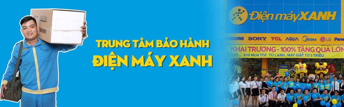 Trung tâm sửa chữa Điện Máy Xanh Trung tâm sửa chữa Điện Máy Xanh