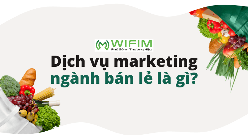 Dịch vụ marketing ngành bán lẻ đang được các doanh nghiệp lớn sử dụng rất nhiều Dịch vụ marketing ngành bán lẻ đang được các doanh nghiệp lớn sử dụng rất nhiều