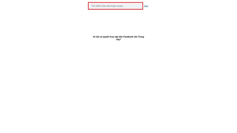 Bước 8: Nhập tên tài khoản Facebook, email hoặc link tài khoản Facebook vào thanh tìm kiếm.