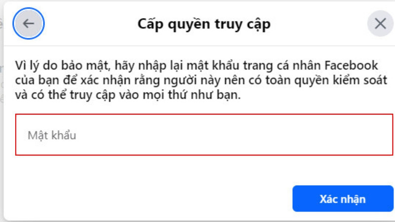 Bước 9: Nhập lại mật khẩu tài khoản Facebook của bạn. Chọn “Xác nhận”.