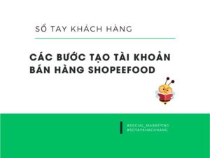 cac-buoc-tao-tai-khoan-ban-hang-shopeefood