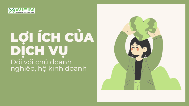 Lợi ích của dịch vụ đối với chủ doanh nghiệp, hộ kinh doanh
