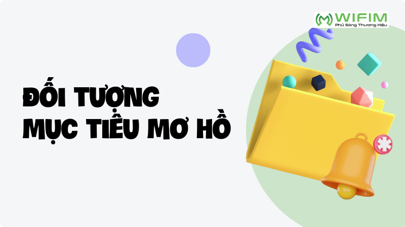 Đối tượng mục tiêu mơ hồ Đối tượng mục tiêu mơ hồ