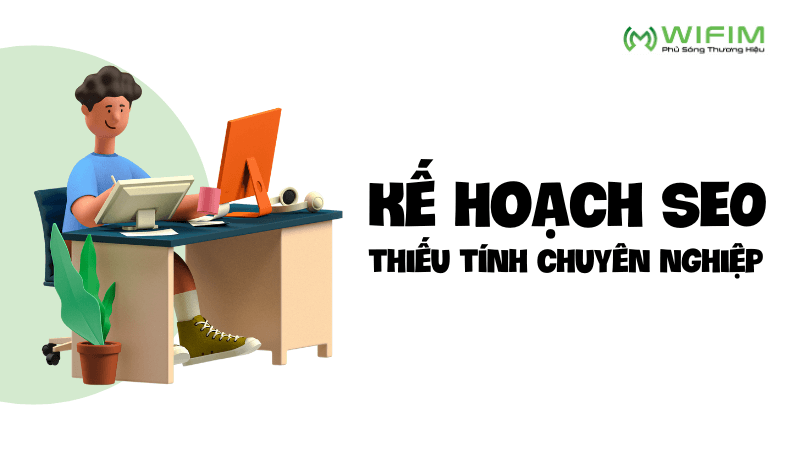 Kế hoạch SEO thiếu tính chuyên nghiệp Kế hoạch SEO thiếu tính chuyên nghiệp