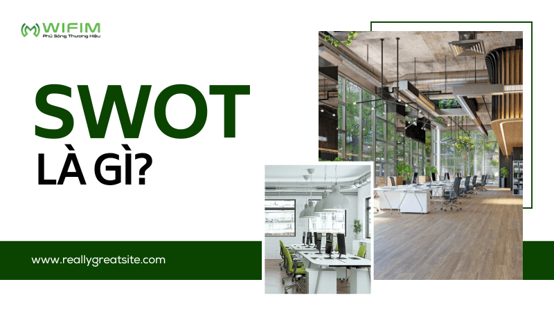 SWOT là gì? SWOT là gì?