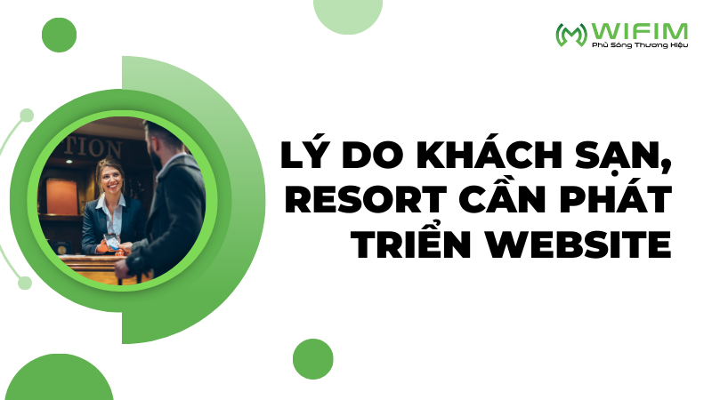 Lý do khách sạn - resort cần phát triển website Lý do khách sạn - resort cần phát triển website