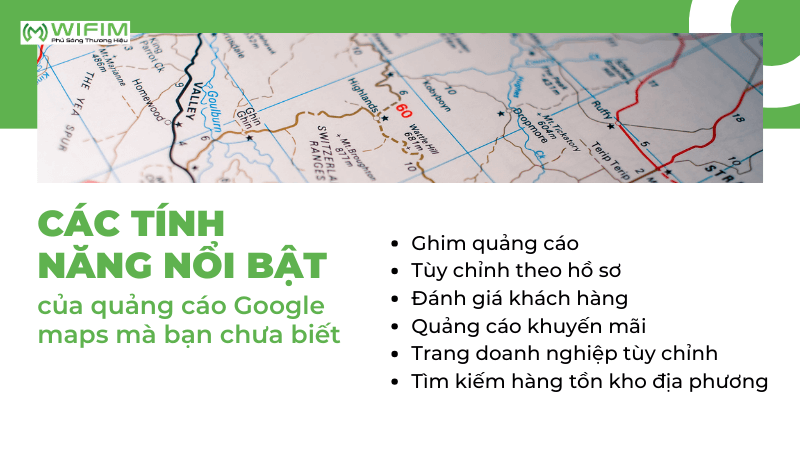 Một số tính năng của quảng cáo google maps Một số tính năng của quảng cáo google maps