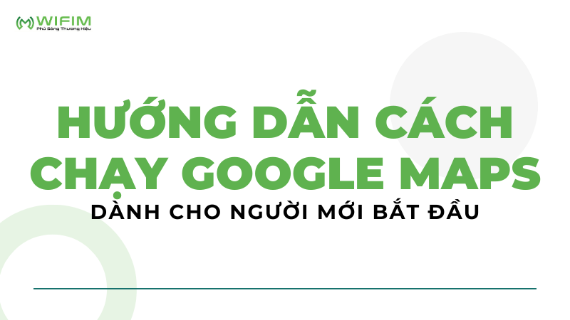 Hướng dẫn chạy quảng cáo google maps Hướng dẫn chạy quảng cáo google maps