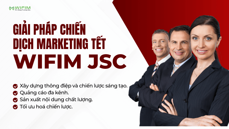 Giải pháp chiến dịch marketing Tết từ WIFIM JSC Giải pháp chiến dịch marketing Tết từ WIFIM JSC