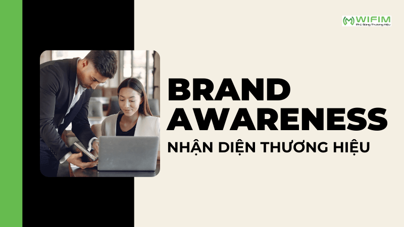 Brand Awareness (Nhận diện thương hiệu) Brand Awareness (Nhận diện thương hiệu)