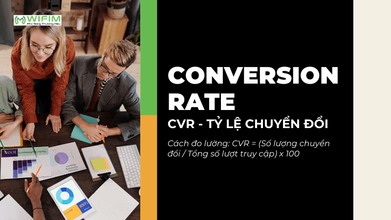 Conversion Rate (CVR - Tỷ lệ chuyển đổi) Conversion Rate (CVR - Tỷ lệ chuyển đổi)