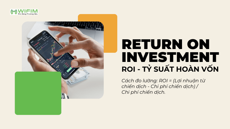 Return on Investment (ROI - Tỷ suất hoàn vốn) Return on Investment (ROI - Tỷ suất hoàn vốn)
