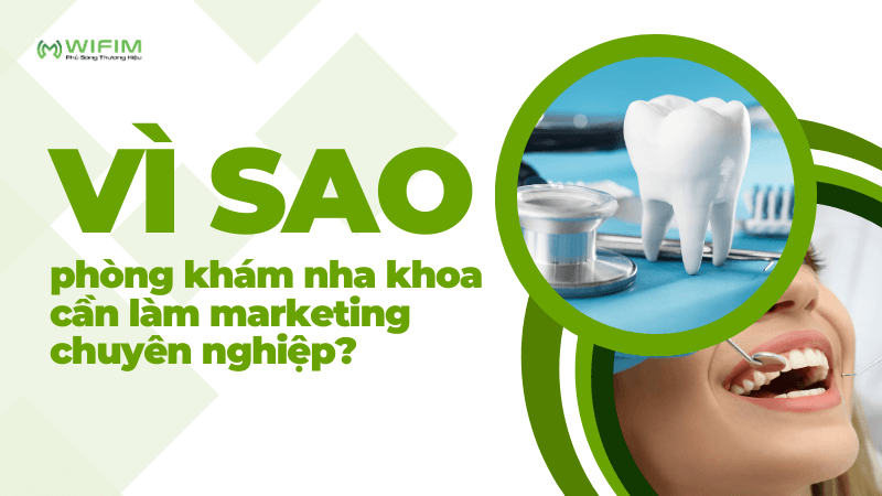 Vì sao phòng khám nha khoa cần làm marketing chuyên nghiệp? Vì sao phòng khám nha khoa cần làm marketing chuyên nghiệp?