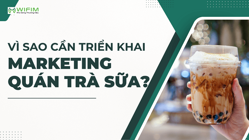 Vì sao cần triển khai marketing quán trà sữa? Vì sao cần triển khai marketing quán trà sữa?