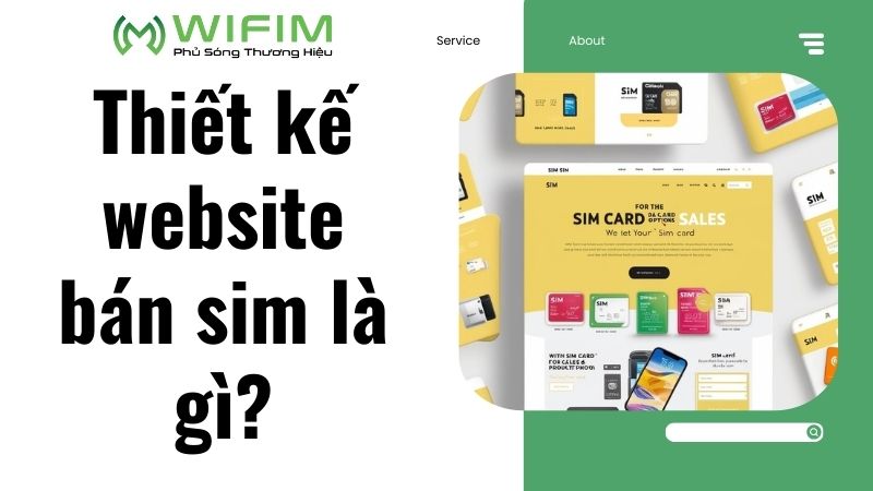 Thiết kế website bán sim là gì? Thiết kế website bán sim là gì?