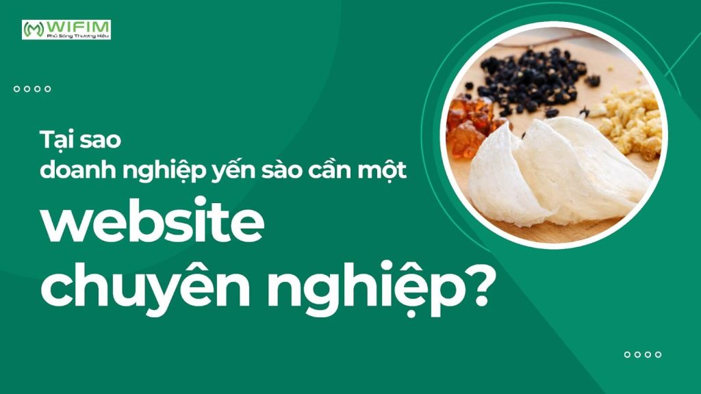 Tại sao doanh nghiệp yến sào cần có một website chuyên nghiệp? Tại sao doanh nghiệp yến sào cần có một website chuyên nghiệp?