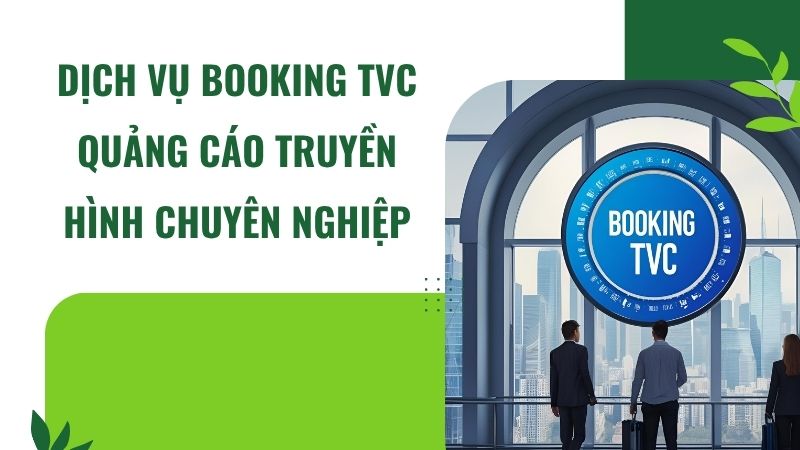 Dịch vụ booking quảng cáo TVC