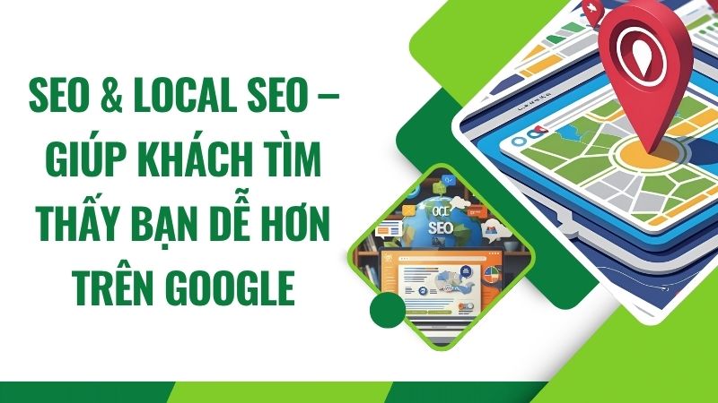 SEO & Local SEO – Giúp khách tìm thấy bạn dễ hơn trên Google SEO & Local SEO – Giúp khách tìm thấy bạn dễ hơn trên Google