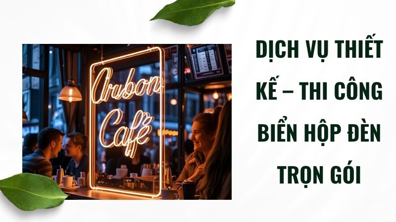 Dịch vụ thiết kế – thi công biển hộp đèn trọn gói Dịch vụ thiết kế – thi công biển hộp đèn trọn gói