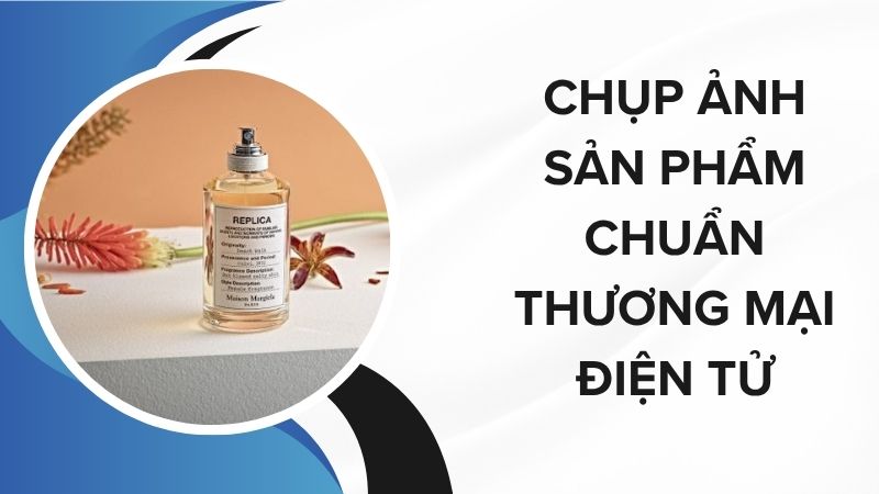 Chụp ảnh chuẩn thương mại điện tử Chụp ảnh chuẩn thương mại điện tử