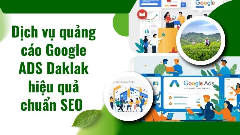 Dịch vụ quảng cáo Google Ads tại Đắk Lắk Dịch vụ quảng cáo Google Ads tại Đắk Lắk