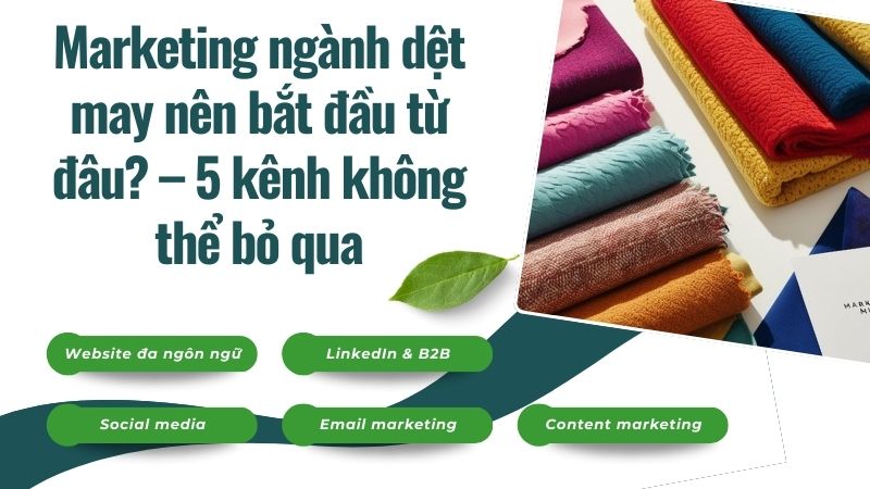 Marketing ngành dệt may nên bắt đầu từ đâu? Marketing ngành dệt may nên bắt đầu từ đâu?