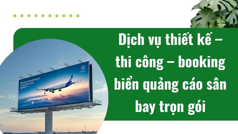 Dịch vụ thiết kế – thi công – booking biển quảng cáo sân bay trọn gói Dịch vụ thiết kế – thi công – booking biển quảng cáo sân bay trọn gói