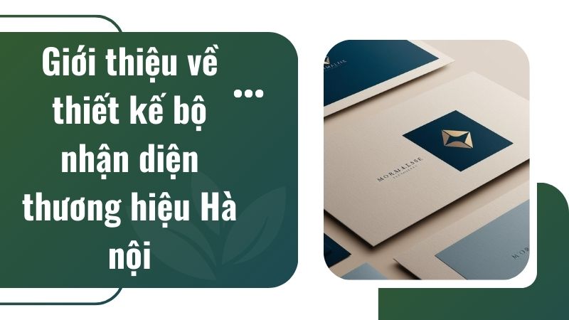 Giới thiệu về thiết kế bộ nhận diện thương hiệu Hà Nội