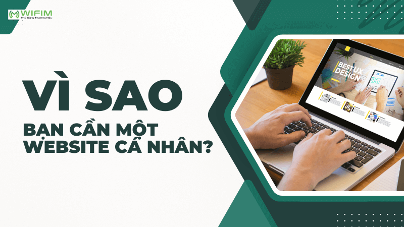 Vì sao bạn cần một website cá nhân?