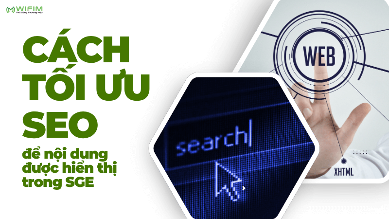 Cách tối ưu SEO để nội dung được hiển thị trong SGE Cách tối ưu SEO để nội dung được hiển thị trong SGE