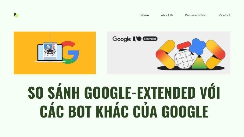 So sánh Google-Extended với các bot khác của Google