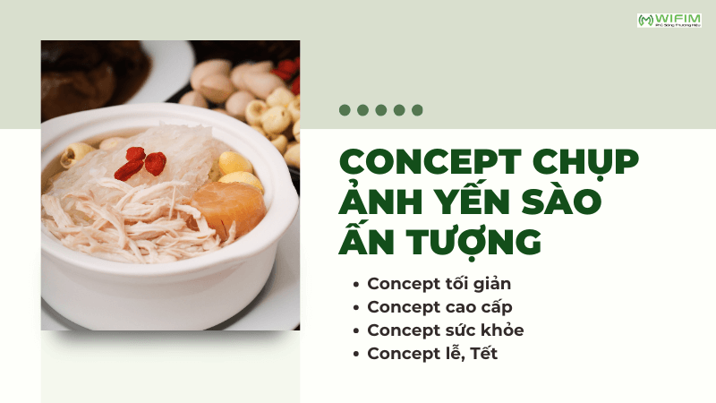 Các concept chụp ảnh yến sào ấn tượng