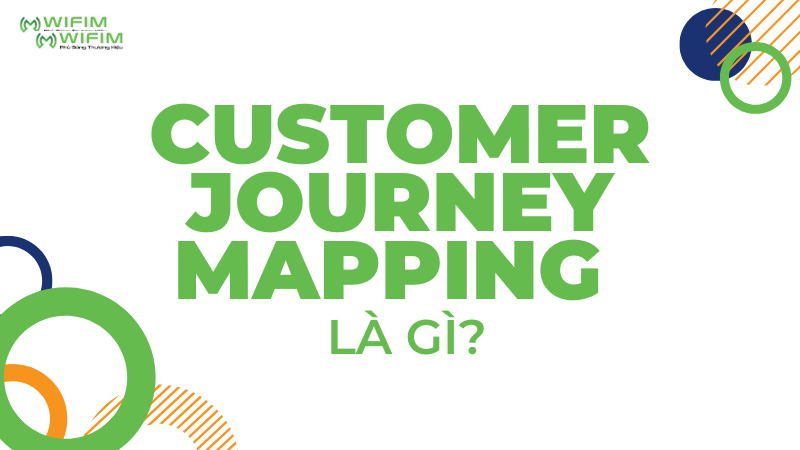 Customer Journey Mapping là gì? Customer Journey Mapping là gì?