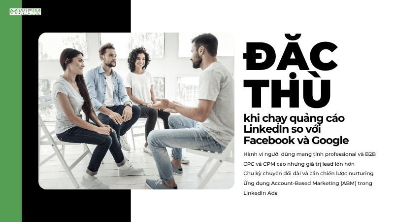 Đặc thù khi chạy quảng cáo LinkedIn so với Facebook và Google Đặc thù khi chạy quảng cáo LinkedIn so với Facebook và Google