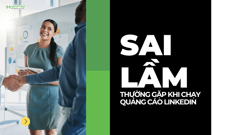 Sai lầm thường gặp khi quảng cáo linkedin Sai lầm thường gặp khi quảng cáo linkedin