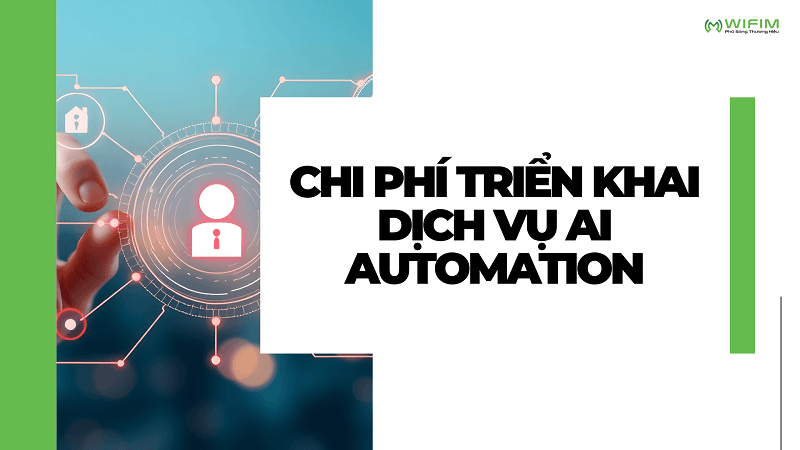 Chi phí triển khai dịch vụ AI automation phụ thuộc vào quy mô, dữ liệu và mức độ tùy chỉnh Chi phí triển khai dịch vụ AI automation phụ thuộc vào quy mô, dữ liệu và mức độ tùy chỉnh