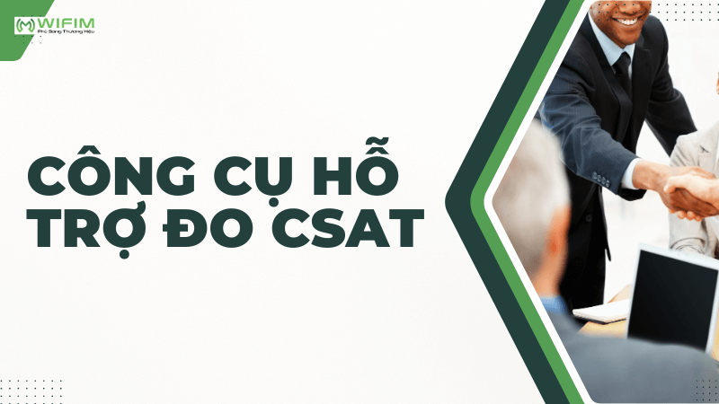 Công cụ hỗ trợ đo CSAT Công cụ hỗ trợ đo CSAT