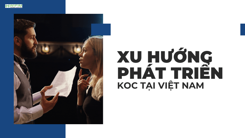Xu hướng phát triển KOC tại Việt Nam Xu hướng phát triển KOC tại Việt Nam